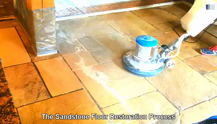 The Complete Sandstone Floor Restoration Process Demystified